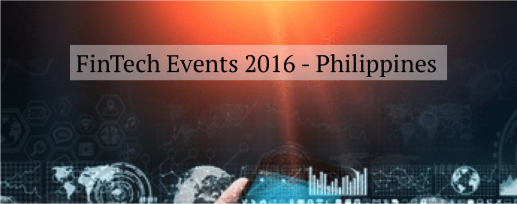 Philippines Fintech events | FinTech Events 2016 - Philippines
