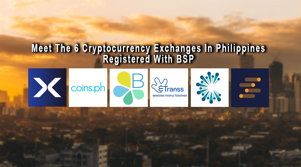 Meet The 6 Cryptocurrency Exchanges In Philippines Registered With BSP