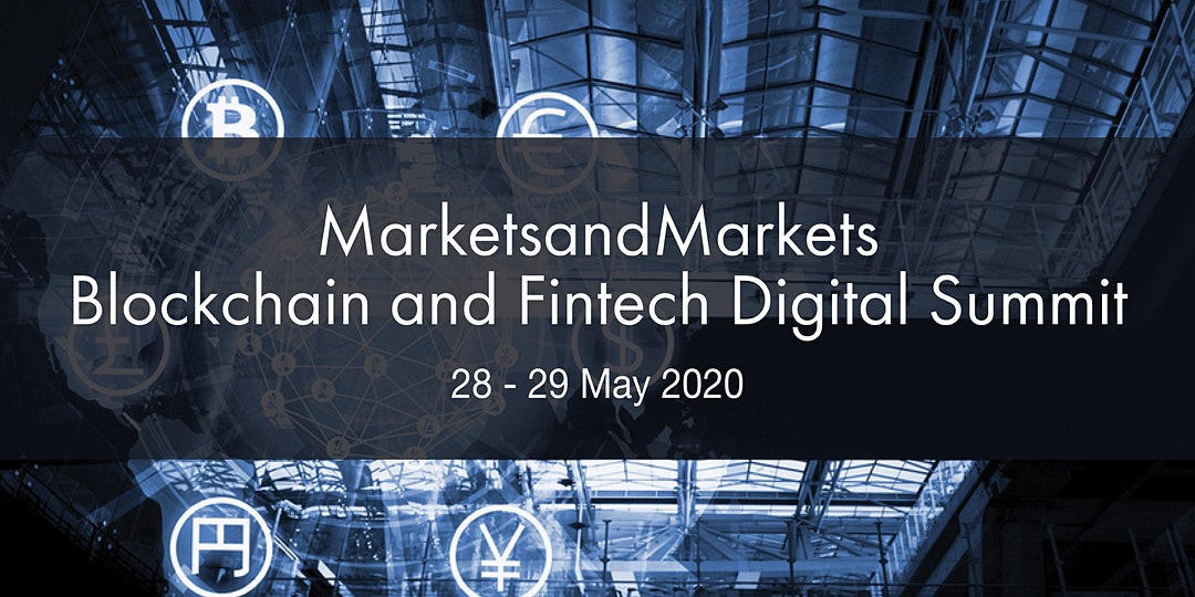 MarketsandMarkets Blockchain and Fintech Digital Summit