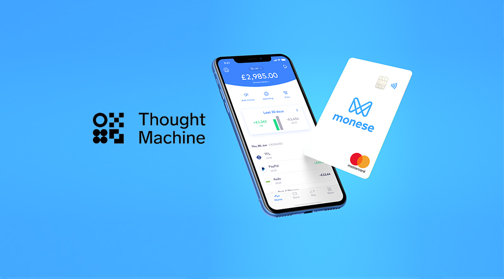 Monese Selects Thought Machine’s Core Banking Platform Vault Monese Selects Thought Machine’s Core Banking Platform Vault