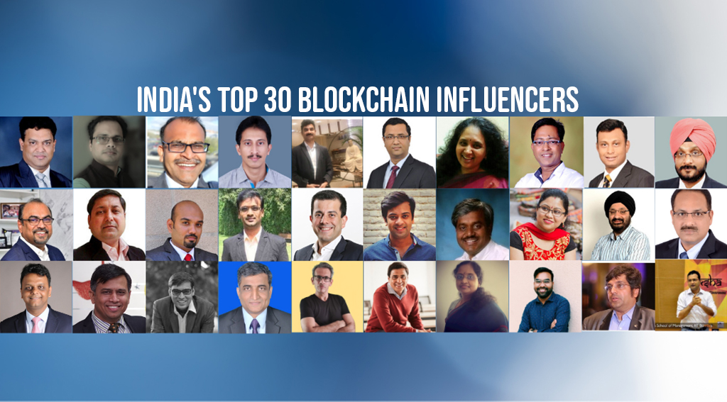 India’s Top 30 Blockchain Influencers India's Top 30 Blockchain Influencers