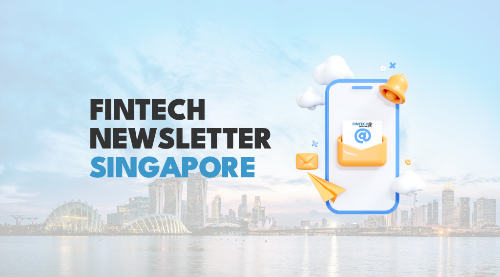 Fintech Newsletter Singapore
