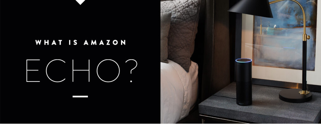 An Introduction to Amazon Alexa and Echo Devices An Introduction to Amazon Alexa and Echo Devices