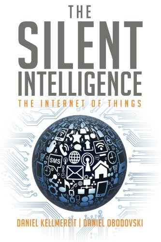 The Silent Intelligence- The Internet of Things