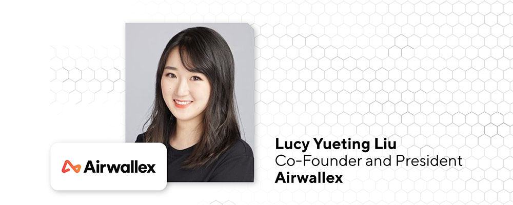 Top female fintech founder asia - Lucy Yueting Liu, Co Founder & President Airwallex