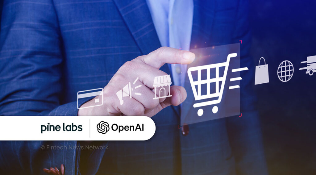 Pine Labs to Add OpenAI Models to Merchant Ecosystem