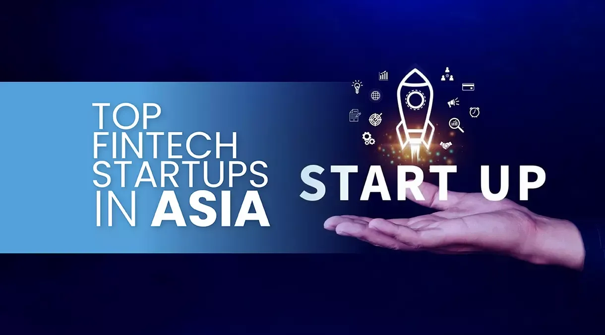 Top Fintech Startups in Asia Top Fintech Startups in Asia