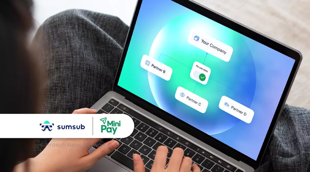 Sumsub Launches Reusable KYC Gateway for Opera’s MiniPay Partners